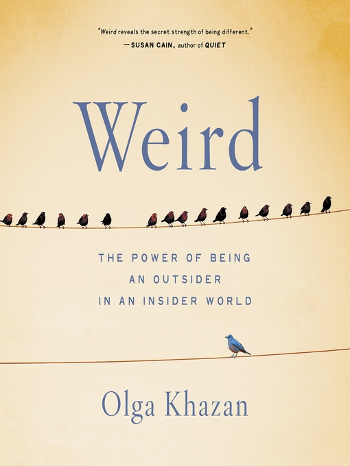 Title details for Weird by Olga Khazan - Available